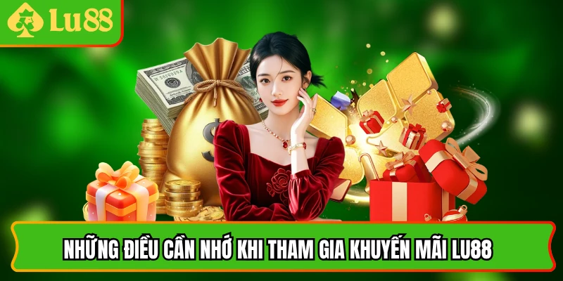 Những điều cần nhớ khi tham gia ưu đãi lu88